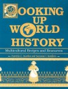 Cooking Up World History: Multicultural Recipes and Resources - Suzanne Barchers, Patricia Marden