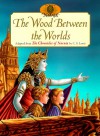 The Wood Between the Worlds: Adapted from the Chronicles of Narnia by C.S. Lewis - C.S. Lewis