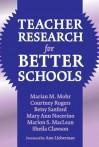 Teacher Research for Better Schools - Marian M. Mohr, Betsy Sanford, Mary Ann Nocerino, Marion Maclean