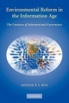 Environmental Reform in the Information Age: The Contours of Informational Governance - Arthur P.J. Mol