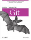 Version Control with Git: Powerful Tools and Techniques for Collaborative Software Development - Jon Loeliger
