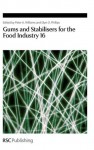 Gums and Stabilisers for the Food Industry 16 - Royal Society of Chemistry, Peter A. Williams, Glyn O. Phillips