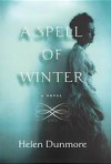 A Spell Of Winter - Helen Dunmore