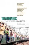 The Weekenders: Adventures in Calcutta - Andrew O'Hagan