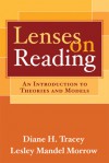 Lenses on Reading: An Introduction to Theories and Models - Diane H. Tracey, Lesley Mandel Morrow