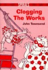 Spirals Plays: Clogging and Works - John Townsend