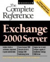 Exchange 2000 Server: The Complete Reference - Scott Schnoll, Bill English