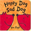 Happy Dog Sad Dog - Sam Lloyd