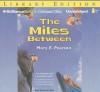 The Miles Between - Mary E. Pearson