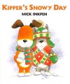 Kipper's Snowy Day - Mick Inkpen