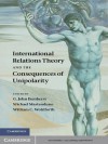 International Relations Theory and the Consequences of Unipolarity - G. John Ikenberry, Michael Mastanduno, William C. Wohlforth