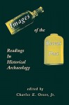 Images of the Recent Past: Readings in Historical Archaeology - Charles E. Orser Jr.