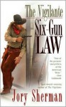 Six-Gun Law - Jory Sherman