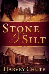 Stone and Silt - Harvey Chute