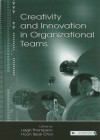 Creativity and Innovation in Organizational Teams (LEA's Organization and Management Series) - Hoon- Seok Choi, Leigh Thompson, Leigh L. Thompson