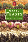 Vegan Feasts (The Essential Rose Elliot) - Rose Elliot