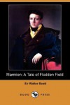 Marmion: A Tale of Flodden Field (Dodo Press) - Walter Scott, Henry Morley