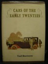 Cars Of The Early Twenties - Tad Burness