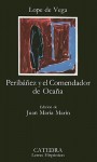 Peribáñez y el comendador de Ocaña - Lope de Vega, José María Díez Borque