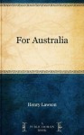 For Australia - Henry Lawson
