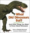 What Did Dinosaurs Eat?: And Other Things You Want to Know about Dinosaurs - Elizabeth MacLeod