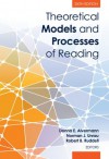 Theoretical Models and Processes of Reading - Robert B. Ruddell, Norman J. Unrau, Donna E. Alvermann