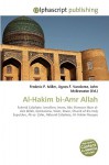 Al-Hakim Bi-Amr Allah - Agnes F. Vandome, John McBrewster, Sam B Miller II