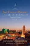 Fast Times in Palestine: A Love Affair with a Homeless Homeland - Pamela J. Olson