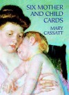 Six Mother and Child Cards - Mary Cassatt