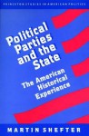 Political Parties and the State: The American Historical Experience - Martin Shefter