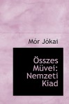 Összes Müvei: Nemzeti Kiad - Mór Jókai