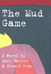 The Mud Game - Gary Barwin, Stuart Ross