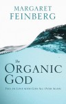 The Organic God - Margaret Feinberg