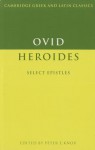 Ovid: Heroides: Select Epistles - Peter E. Knox