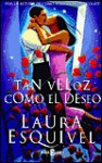 Tan veloz como el deseo - Laura Esquivel