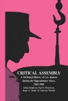 Critical Assembly: A Technical History of Los Alamos During the Oppenheimer Years, 1943 1945 - Lillian Hoddeson, Paul W. Henriksen, Roger A. Meade