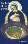 Our Lady of the Outfield - David Craig