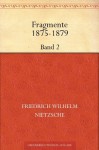 Fragmente 1875-1879 Band 2 - Friedrich Nietzsche