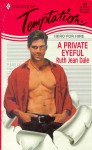 A Private Eyeful (Temptation S.) - Ruth Jean Dale