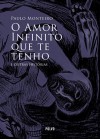 O Amor Infinito que te tenho e outras histórias - Paulo Monteiro