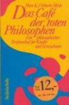 Das Café der toten Philosophen : ein philosophischer Briefwechsel für Kinder und Erwachsene - Nora K., Vittorio Hösle