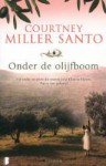 Onder de olijfboom - Courtney Miller Santo, Carolien Metaal