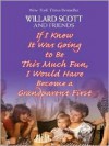 If I Knew It Was Going to Be This Much Fun, I Would Have Become a Grandparent First - Willard Scott