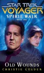 Old Wounds: Spirit Walk Book One - Christie Golden