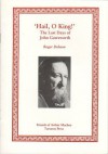 'Hail, O King!' - The Last Days of John Gawsworth - Roger Dobson