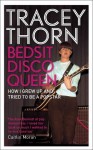 Bedsit Disco Queen: How I Grew Up and Tried to be a Pop Star - Tracey Thorn