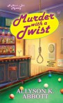 Murder with a Twist (A Mack's Bar Mystery) - Allyson K. Abbott