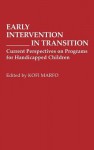 Early Intervention in Transition: Current Perspectives on Programs for Handicapped Children - Kofi Marfo