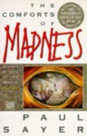 The Comforts of Madness - Paul Sayer