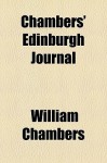 Chambers' Edinburgh Journal - William Chambers